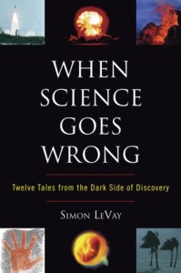 When Science Goes Wrong by Simon LeVay