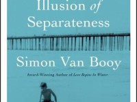 The Illusion of Separateness by Simon Van Booy