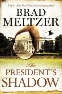 The President’s Shadow by Brad Meltzer