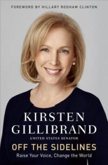 Kirsten Gillibrand Wants You to Run for Office in Off the Sidelines